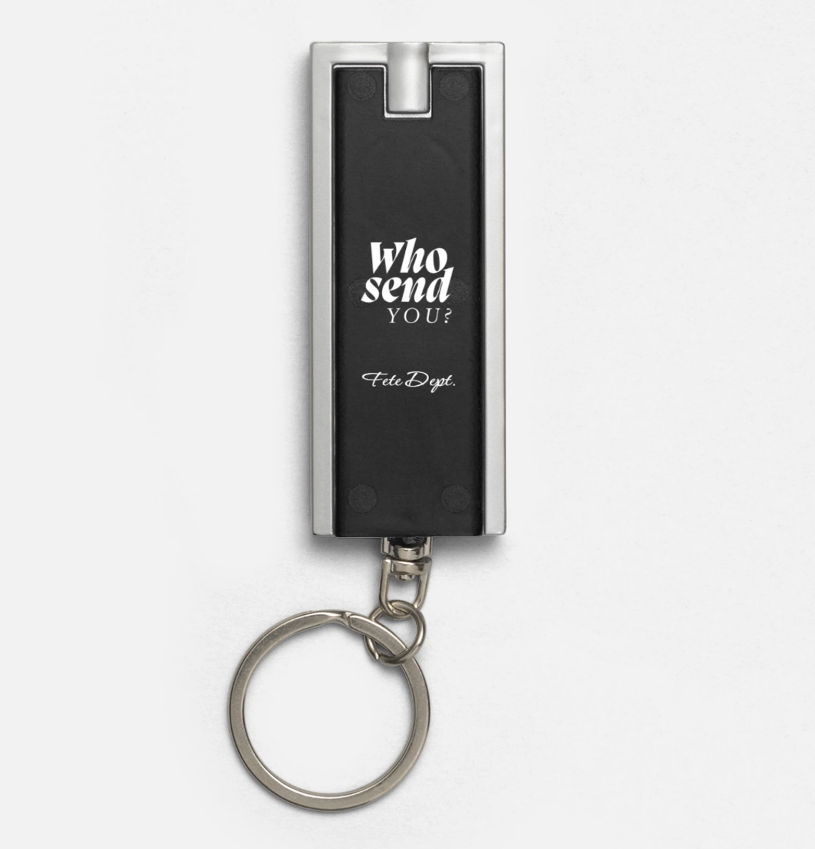 Who Send You? Keychain/Flashlight
